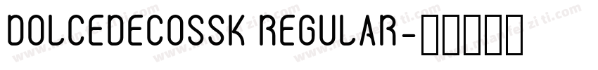 DOLCEDECOSSK REGULAR字体转换